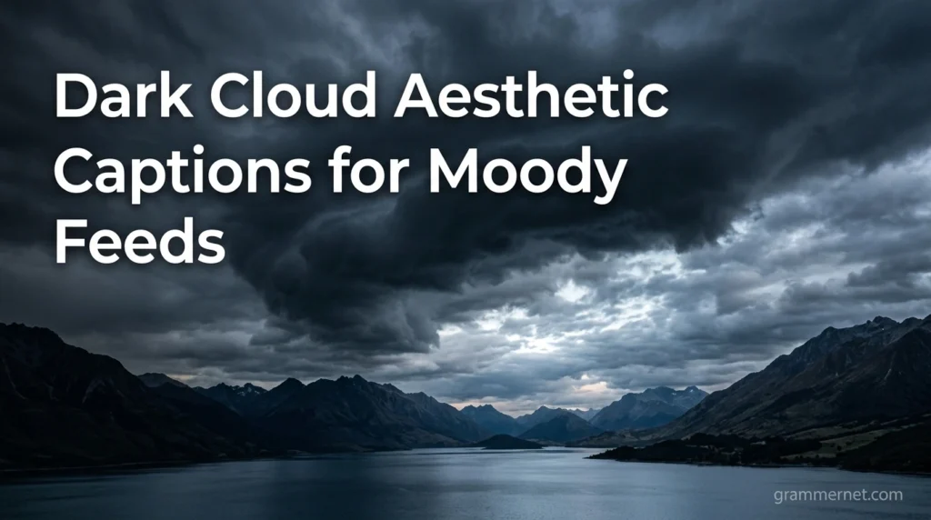 Dark Cloud Aesthetic Captions for Moody Feeds